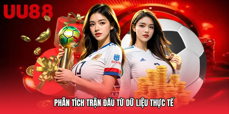 Phân tích trận đấu từ dữ liệu thực tế